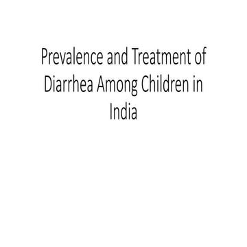 Prevalence and Treatment of Diarrhea Among Children in India.pptx