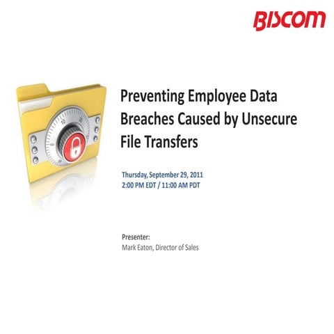 Preventing Employee Data Breaches Caused by Unsecure File Transfers