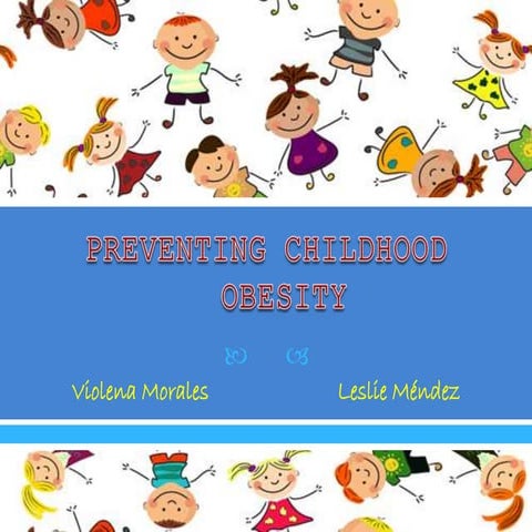 Preventing childhood obesity 