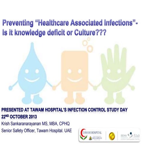 Preventing “healthcare associated infections” -is it knowledge deficit or culture??? Let's Explore