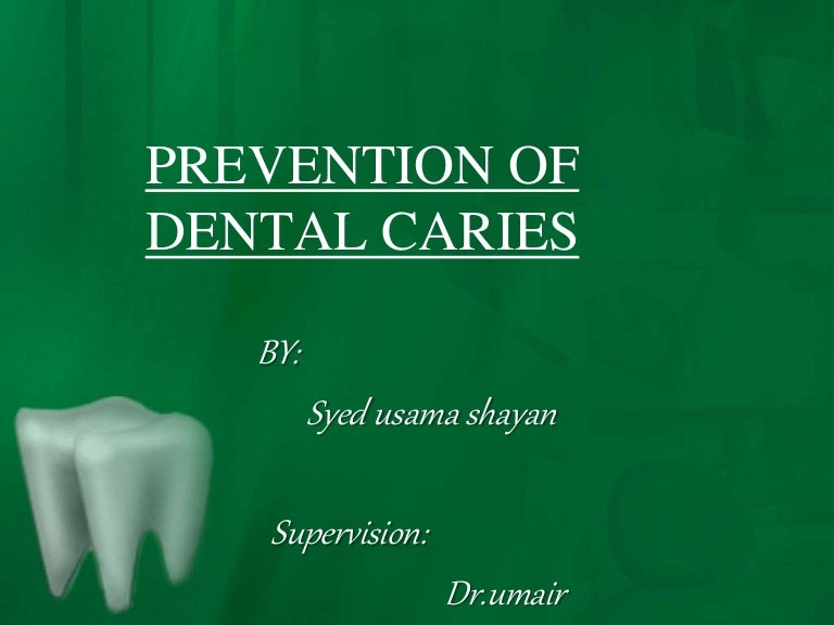Prevention of dental caries
