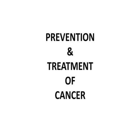 PREVENTION AND TREATMENT OF CANCER.pptx