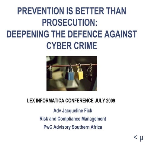 Prevention Is Better Than Prosecution:  Deepening the defence against cyber c...