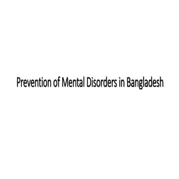 Prevention of mental disorder in Bangladesh