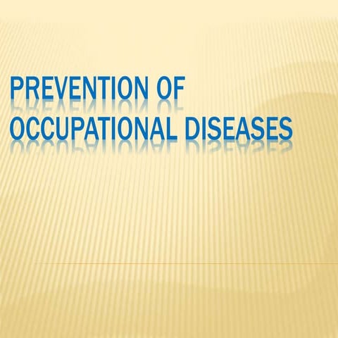 Prevention of occupational diseases
