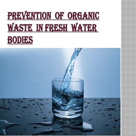 Prevention  of  organic waste  in fresh  water  bodies.pptx