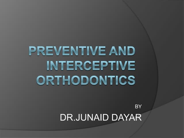 Preventive and interceptive orthodo...