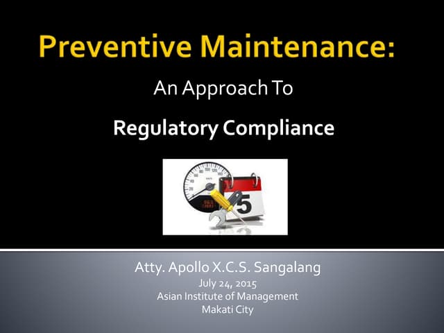 Preventive Maintenance: An Approach To Regulatory Compliance.