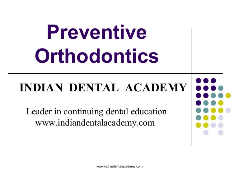 Preventive orthodontics /certified fixed orthodontic courses by India…