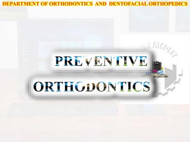 PREVENTIVE ORTHODONTICS.pptx