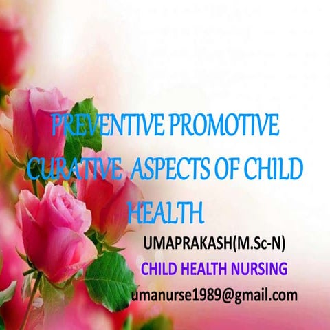 Preventive promotive curative  aspects of child health