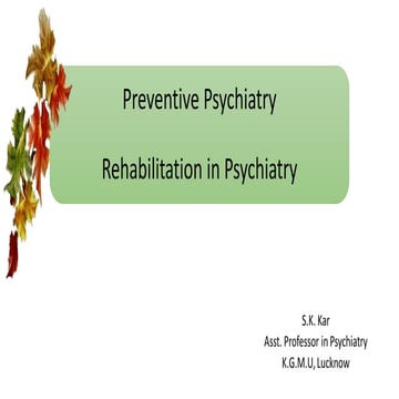 Preventive psychiatry, rehabilitation in psychiatry