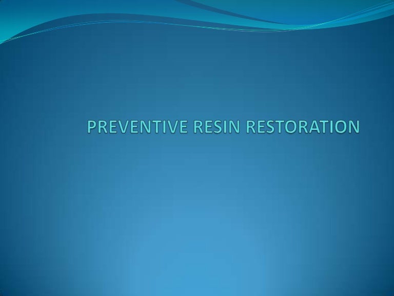 Preventive resin restoration ppt