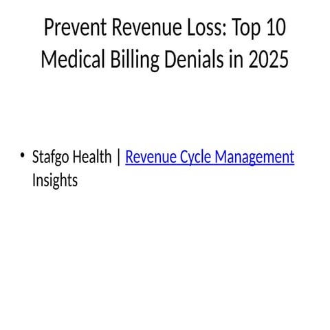 Prevent Revenue Loss: Top 10 Medical Billing Denials in 2025 | PPTX