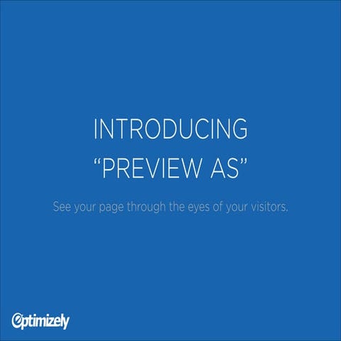 Introducing Optimizely "Preview As"