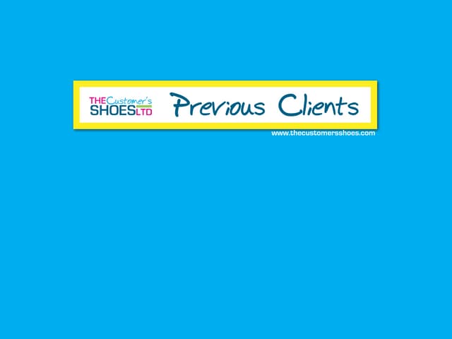 The Customer's Shoes Previous Clients