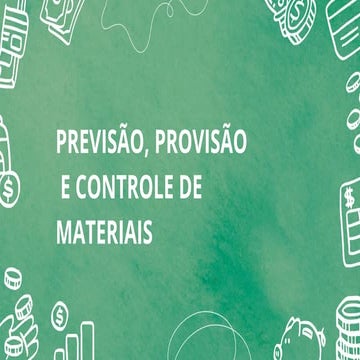 PREVISÃO, PROVISÃO E CONTROLE DE MATERIAIS.pptx