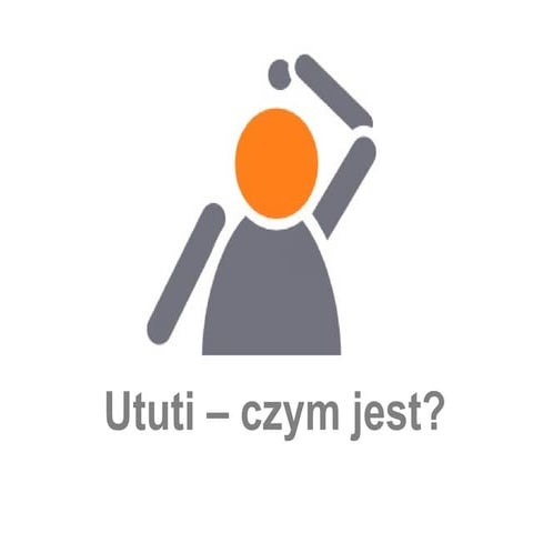 Ututi - czym jest?