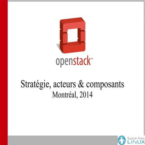 OpenStack: stratégies et composants - Mars 2014 - Montréal - Québec - Canada