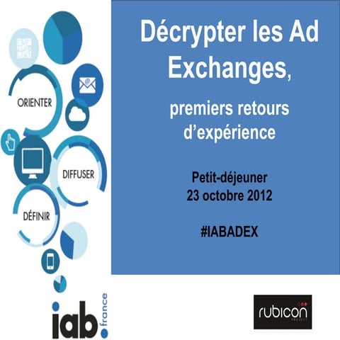 IAB France - Décrypter les Ad Exchanges, premiers retours d'expérience