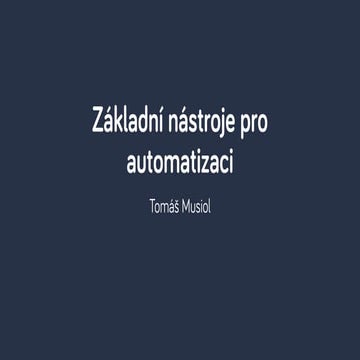 Základní nástroje pro automatizaci