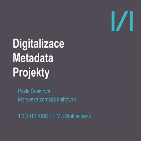 Blok expertů KISK: Ditigalizace, Metadata, Pojekty
