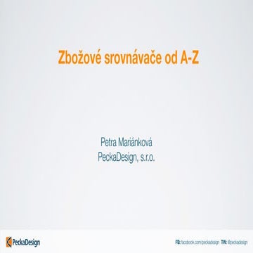 PeckaAcademy - Zbožové srovnávače od A-Z - Petra Mariánková