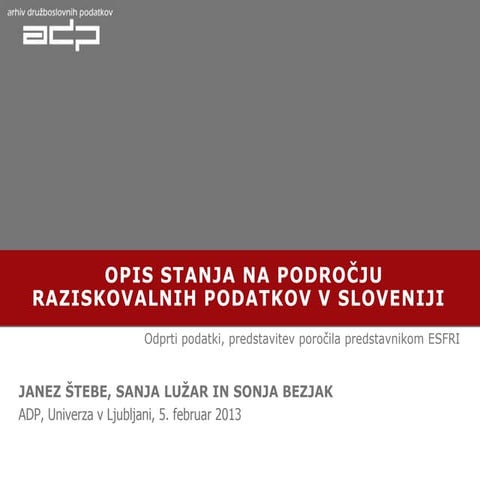 Opis stanja na področju raziskovalnih podatkov v Sloveniji, predstavitev poro...