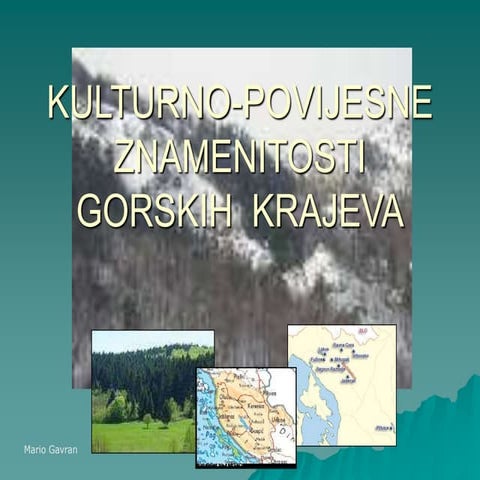 Prezentacija  pi d kulturno povijesne znamenitosti gorskih  krajeva