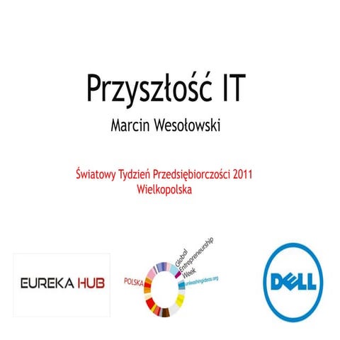 Przyszłość IT. Marcin Wesołowski.