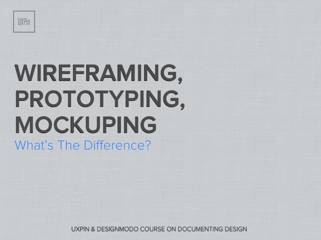 WIREFRAMING, PROTOTYPING, MOCKUPING  
