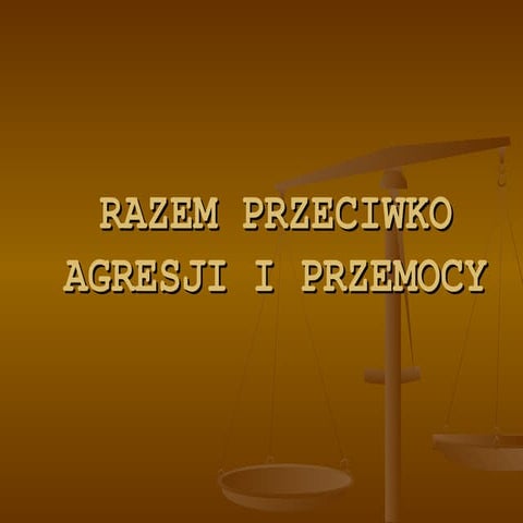 RAZEM PRZECIWKO AGRESJI I PRZEMOCY