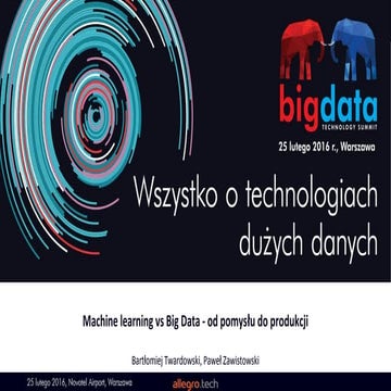 Prezentacja z Big Data Tech 2016: Machine Learning vs Big Data | PPT