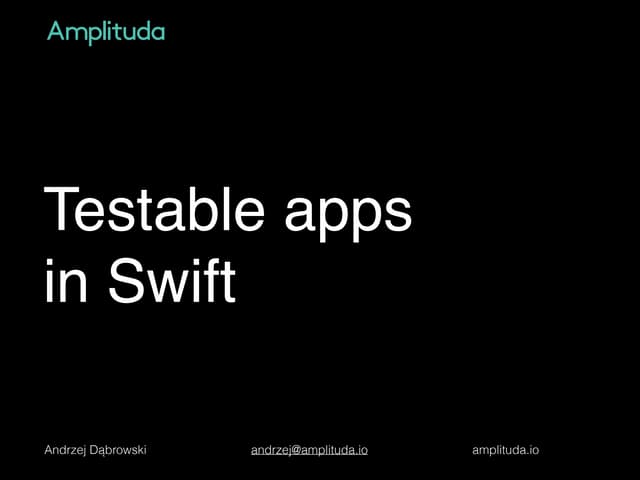[CocoaHeads Tricity] Andrzej Dąbrowski - Dependency injection and testable ar...