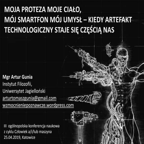 Moja proteza moje ciało, mój smartfon mój umysł – kiedy artefakt technologicz...