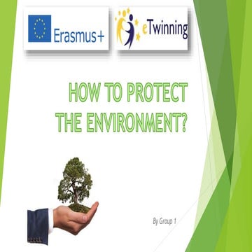 How to protect the environment by Group 1