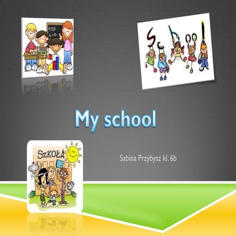 Prezentacja my school | PDF