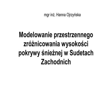 Modelowanie przestrzennego zroznicowania wysokosci pokrywy snieznej w sudetach zachodnich