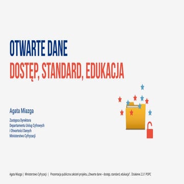 Prezentacja publiczna założeń projektu otwarte dane   dostep, standard, edukacja