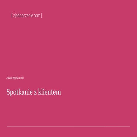 Spotkanie z klientem w sieci  czyli 3 WIELKIE Tajemnice