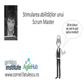 Stimularea abilităților unui Scrum Master - codecamp 2014