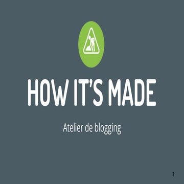Atelier de blogging. How it's made. Pana Bogdan Openhub Blog me UP