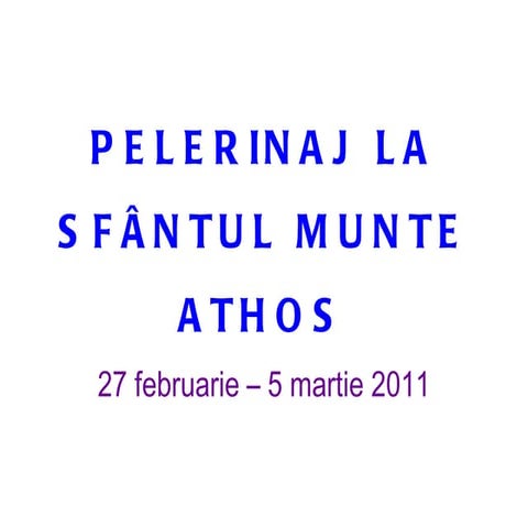 Pelerinaj Muntele Athos