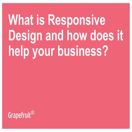 What is Responsive Design and how does it help your business ?