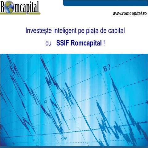 Prezentare SSIF Romcapital SA