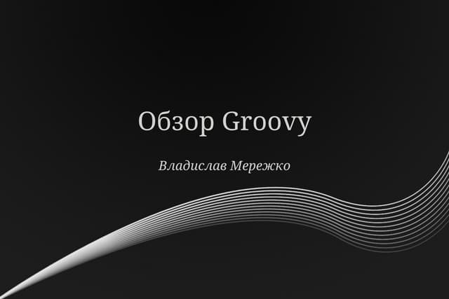 Groovy presentation.