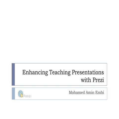 Web 2.0 Tool: Enhancing Teaching Delivery Using Prezi by Mohamed Amin Embi