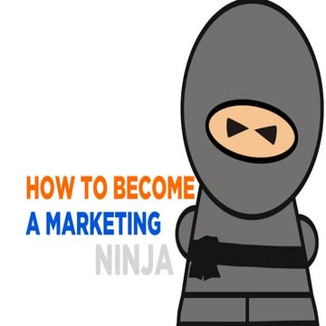 How to Become a Marketing Ninja?