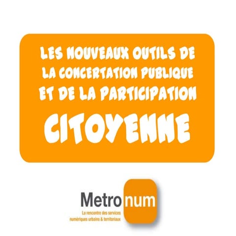 Les nouveaux outils de la concertation publique et de la participation citoyenne
