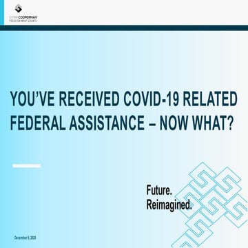 You’ve Received COVID-19 Related Federal Assistance – Now What?